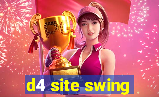 d4 site swing